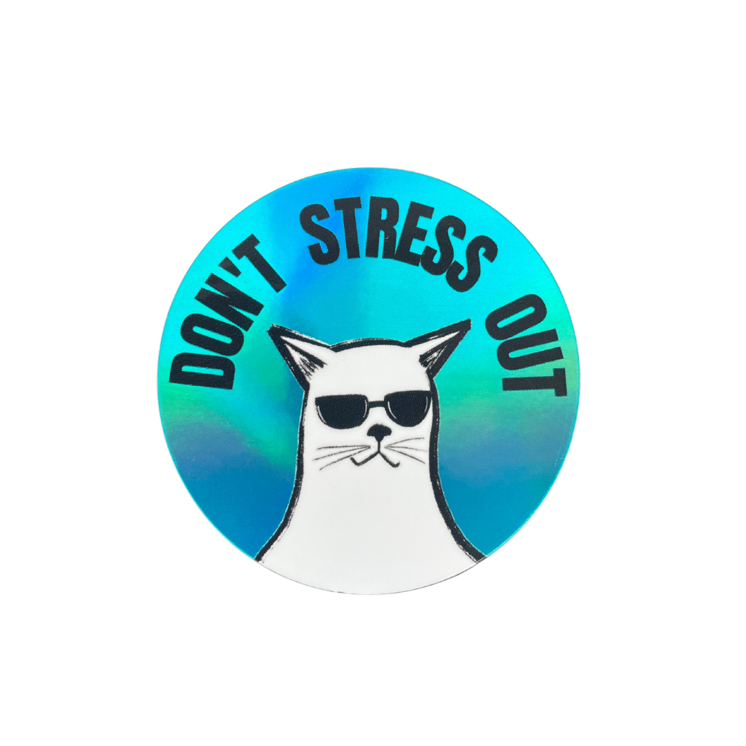 Sticker Premium - Dont' stress Out !